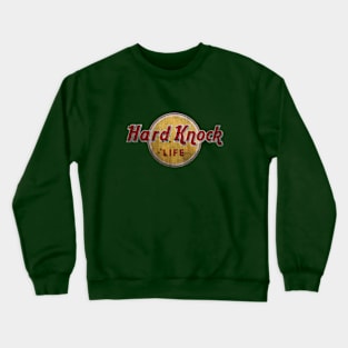 HARD KNOCK LIFE Crewneck Sweatshirt